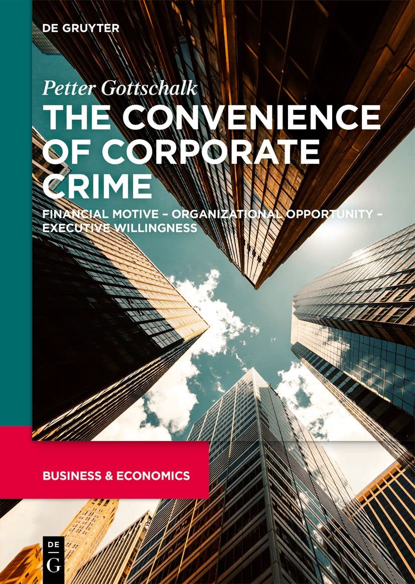The Convenience of Corporate Crime: Financial Motive – Organizational Opportunity – Executive Willingness