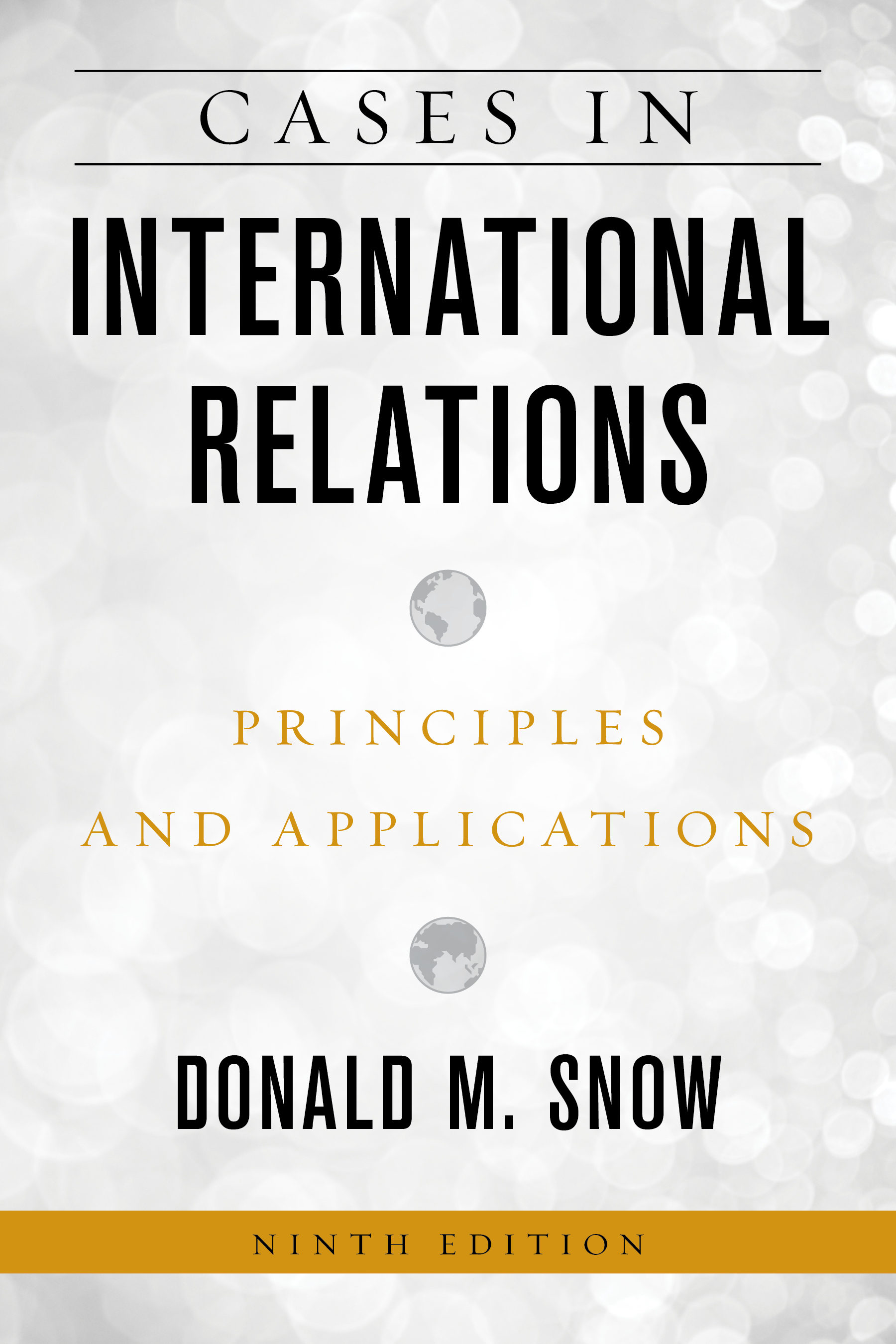 Cases in International Relations, 9th Edition: Principles and Applications