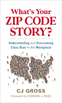 What’s Your Zip Code Story?: Understanding and Overcoming Class Bias in the Workplace