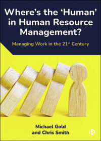 Where’s the ‘Human’ in Human Resource Management?: Managing Work in the 21st Century