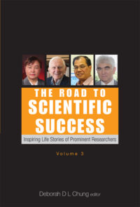 The Road to Scientific Success: Inspiring Life Stories of Prominent Researchers (Volume 3)