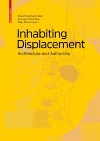 Inhabiting Displacement: Architecture And Authorship