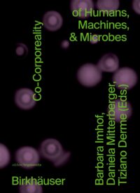 Co-Corporeality Of Humans, Machines, & Microbes Co-Corporeality Of Humans, Machines, & Microbes