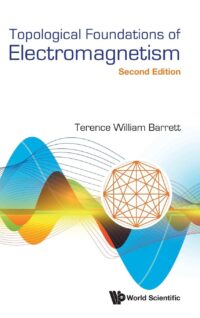 Topological Foundations Of Electromagnetism (2nd Edition)