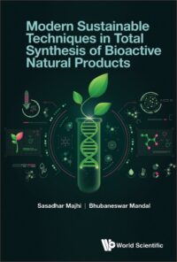 Modern Sustainable Techniques In Total Synthesis Of Bioactive Natural Products