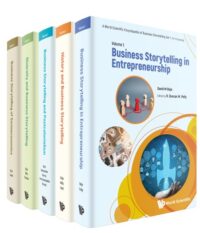 A World Scientific Encyclopedia of Business Storytelling, Set 1: Corporate and Business Strategies of Business Storytelling (A 5-Volume Set)