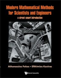Modern Mathematical Methods For Scientists And Engineers: A Street-Smart Introduction