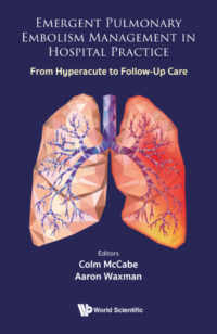 Emergent Pulmonary Embolism Management In Hospital Practice: From Hyperacute To Follow-Up Care