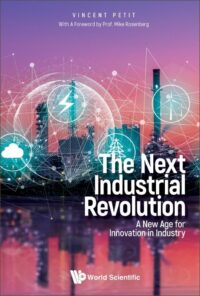 The Next Industrial Revolution: A New Age for Innovation in Industry