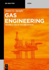 Gas Engineering, Vol. 3: Uses Of Gas And Effects