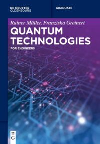 Quantum Technologies For Engineers
