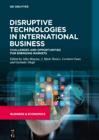 Disruptive Technologies In International Business (Challenges And Opportunities For Emerging Markets)