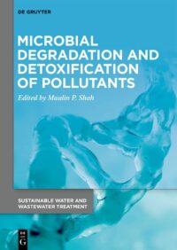 Microbial Degradation And Detoxification Of Pollutants