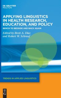 Applying Linguistics In Health Research, Education, And Policy: Bench To Bedside And Back Again