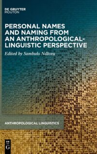 Personal Names And Naming From An Anthropological-Linguistic Perspective