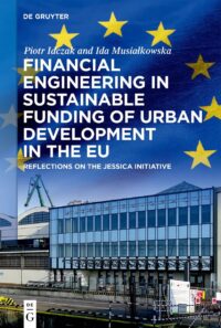 Financial Engineering In Sustainable Funding Of Urban Development In The Eu (Reflections On The Jessica Initiative)