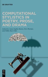 Computational Stylistics In Poetry, Prose, And Drama