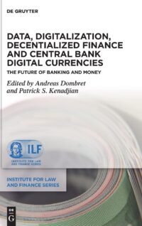 Data, Digitalization, Decentialized Finance And Central Bank Digital Currencies (The Future Of Banking And Money)