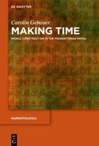 Making Time (World Construction In The Present-Tense Novel)