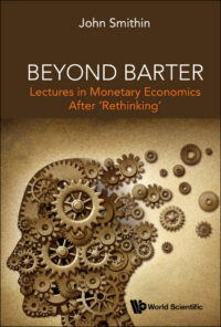 Beyond Barter: Lectures In Monetary Economics After ‘Rethinking’