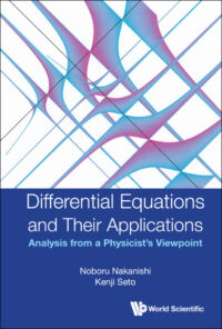 Differential Equations And Their Applications: Analysis From A Physicist’s Viewpoint