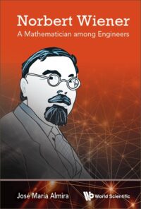 Norbert Wiener: A Mathematician Among Engineers