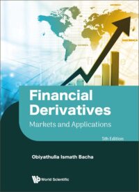Financial Derivatives: Markets And Applications (Fifth Edition)