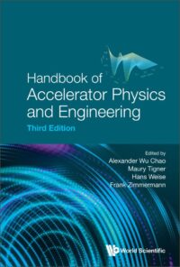 Handbook Of Accelerator Physics And Engineering (Third Edition)
