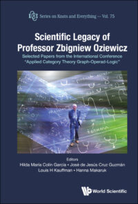 Scientific Legacy Of Professor Zbigniew Oziewicz: Selected Papers From The International Conference Applied Category Theory Graph-Operad-Logic