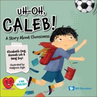 Uh-Oh, Caleb!: A Story About Clumsiness