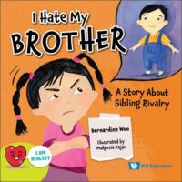 I Hate My Brother: A Story About Sibling Rivalry