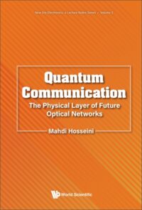 Quantum Communication: The Physical Layer Of Future Optical Networks