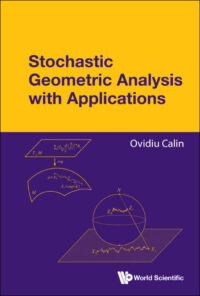Stochastic Geometric Analysis With Applications