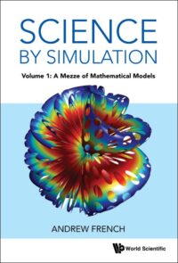 Science By Simulation – Volume 1: A Mezze Of Mathematical Models