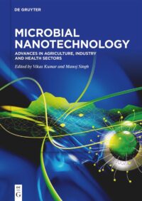 Microbial Nanotechnology: Advances in Agriculture, Industry and Health Sectors