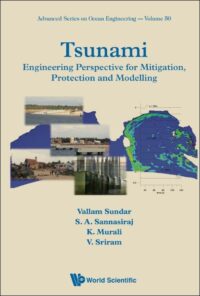 Tsunami: Engineering Perspective For Mitigation, Protection And Modeling