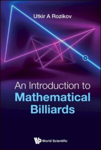 Introduction To Mathematical Billiards, An