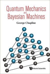 Quantum Mechanics And Bayesian Machines