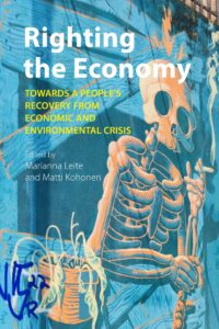 Righting the Economy: Towards a People’s Recovery from Economic and Environmental Crisis