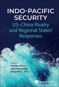 Indo-Pacific Security: Us-China Rivalry and Regional States’ Responses