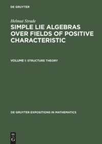 Simple Lie Algebras over Fields of Positive Characteristic, Volume I: Structure Theory