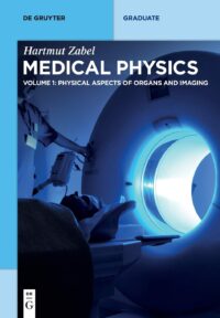 Medical Physics, Vol. 1: Physical Aspects of Organs and Imaging