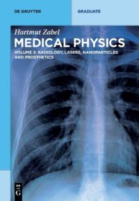 Medical Physics, Vol. 2: Radiology, Lasers, Nanoparticles and Prosthetics