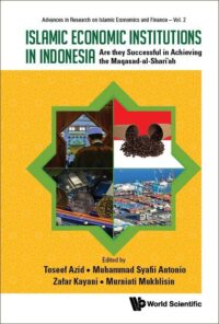 Islamic Economic Institutions In Indonesia: Are They Successful In Achieving The Maqasad-Al-Shari’ah