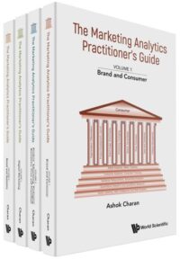 The Marketing Analytics Practitioner’s Guide In 4 Volumes
