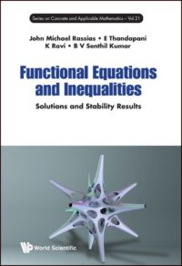Functional Equations And Inequalities: Solutions And Stability Results