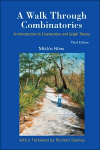A Walk Through Combinatorics: An Introduction to Enumeration and Graph Theory (3rd Edition)