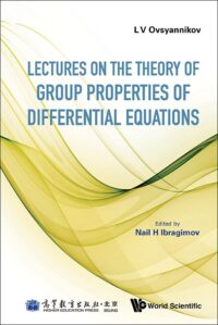Lectures On The Theory Of Group Properties Of Differential Equations