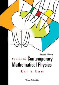 Topics In Contemporary Mathematical Physics (2nd Edition)