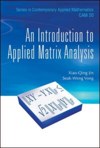 An Introduction to Applied Matrix Analysis